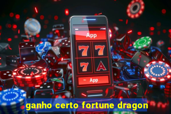 ganho certo fortune dragon